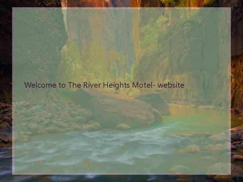 Welcome to The River Heights Motel- website  