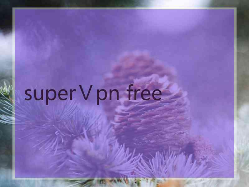 superⅤpn free